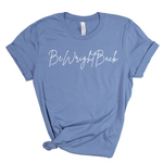 BeWrightBack Signature Tee