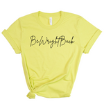 BeWrightBack Signature Tee