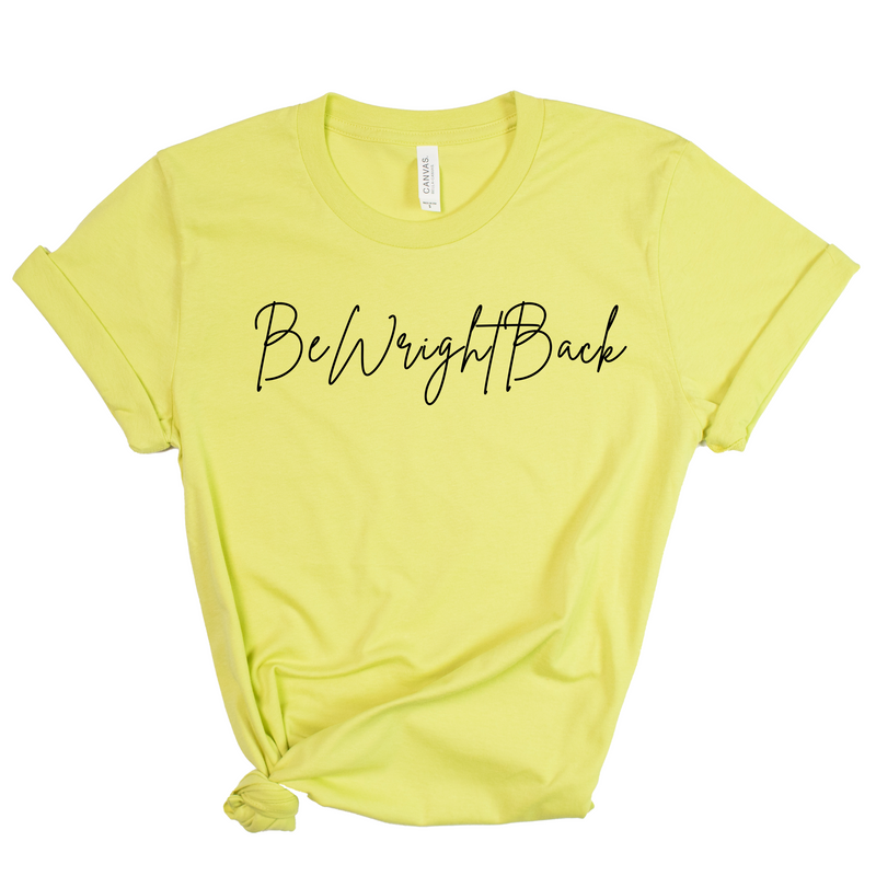 BeWrightBack Signature Tee