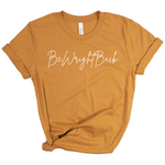 BeWrightBack Signature Tee